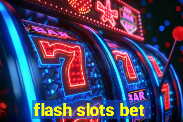 flash slots bet